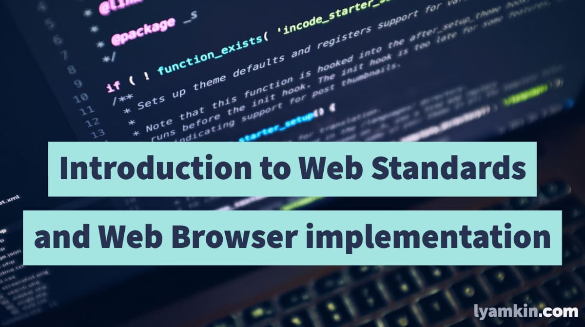Introduction to Web Standards and Web Browser implementation